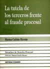 TUTELA DE LOS TERCEROS FRENTE AL FRAUDE PROCESAL.