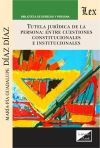 TUTELA JURIDICA DE LA PERSONA: ENTE CUESTIONES CONSTITUCIONALES E INSTITUCIONALES