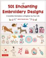 Portada de 501 Enchanting Embroidery Designs: Irresistible Stitchables to Brighten Up Your Life