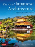 Portada de The Art of Japanese Architecture: History / Culture / Design