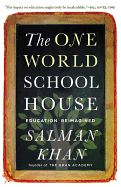 Portada de The One World Schoolhouse: Education Reimagined