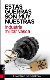 Portada de ESTAS GUERRAS SON MUY NUESTRAS - INDUSTRIA MILITAR