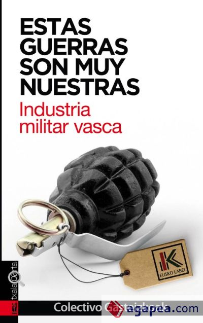 ESTAS GUERRAS SON MUY NUESTRAS - INDUSTRIA MILITAR