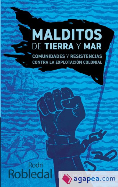 MALDITOS DE TIERRA Y MAR - COMUNIDADES Y RESISTENC