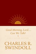 Portada de Good Morning, Lord . . . Can We Talk?: A Year of Scriptural Meditations