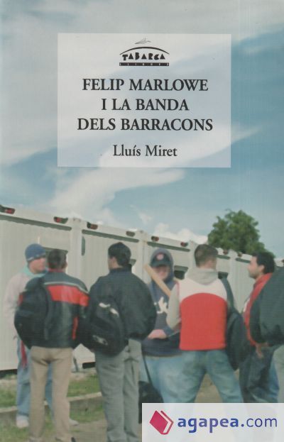 FELIP MARLOWE I LA BANDA DELS BARRACONS