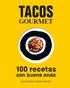 Tacos gourmet: 100 recetas con buena onda