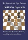Tactics by Bajaranis: Exercises from the practice of authors, describing various tactical ideas.