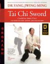 Tai Chi Sword Classical Yang Style: The Complete Form, Qigong, and Applications, Revised