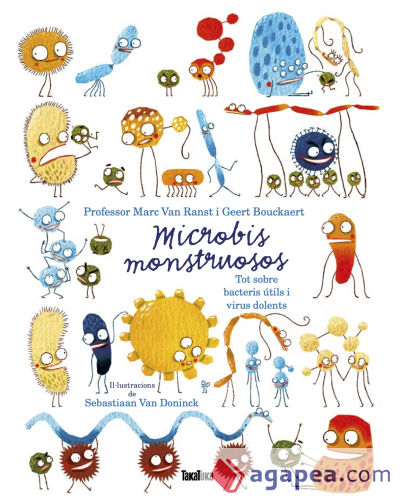 Microbis monstruosos. Tot sobre bacteris útils i virus dolents