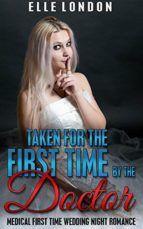 Portada de Taken For The First Time By The Doctor: Victorian Medical First Time Older Man Younger Woman Romance (Ebook)