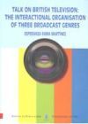 Talk on British Television: The Interactional Organisation of Three Broadcast Genres