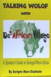 Talking Wolof with Da' African Village: A Speaker's Guide to Senegal/West Africa