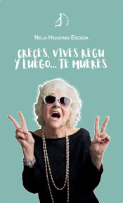 Portada de Creces, vives regu y luego .... te mueres