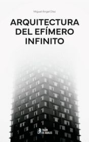 Portada de Arquitectura del ef&iacute;mero infinito
