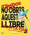 Tampoc no obris aquest llibre mai de la vida!