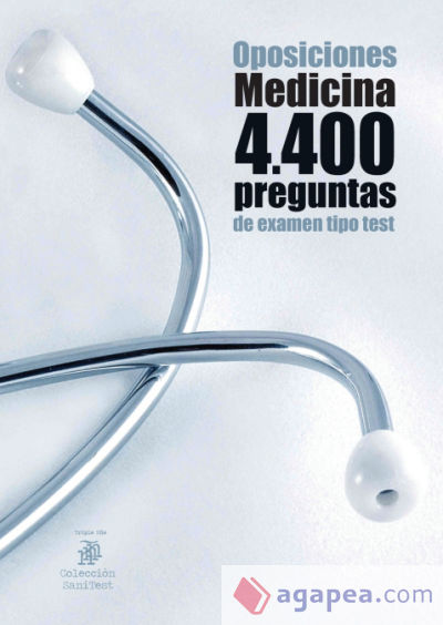 Oposiciones Medicina. 4400 preguntas de examen tipo test