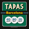 Tapas Barcelona : 40 Recipes 20 Bars 10 Routes