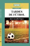 Tardes de f&uacute;tbol
