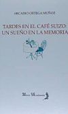 Tardes en el cafe suizo: Un sueño en la memoria