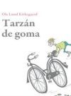 Tarz&aacute;n de goma