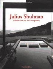 Portada de Julius Shulman. Architecture and its Photography