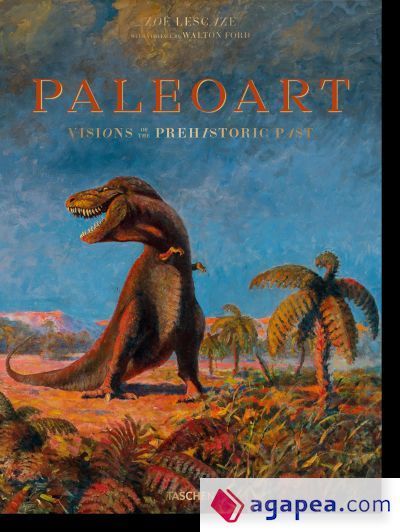 Paleoarte. Visiones Del Pasado Prehistórico. 1830-1990