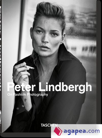 Peter Lindbergh. On Fashion Photography. 40th anniversary Edition