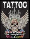Tattoo Adult Color by Number Coloring Book: 30 Unique Images Including Sugar Skulls, Dragons, Flowers, Butterflies, Dreamcatchers and More!