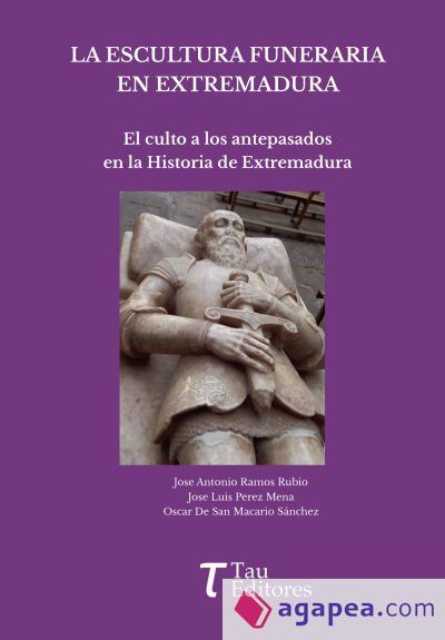 LA ESCULTURA FUNERARIA EN EXTREMADURA LA ESCULTURA FUNERARIA EN EXTREMADURA