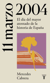 Portada de 11 de marzo de 2004. Atentados 11-M en Madrid