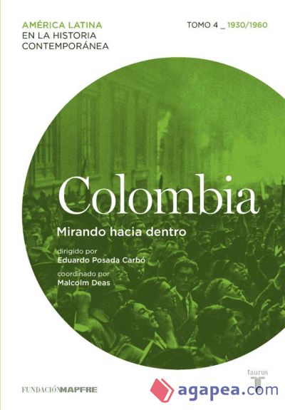 Colombia. Mirando hacia dentro. Tomo 4 (1930-1960)