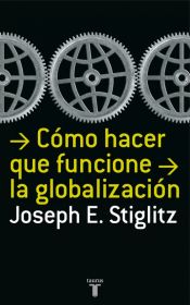 Portada de Cómo hacer que funcione la globalización