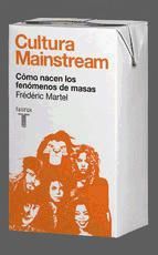 Portada de Cultura Mainstream. C&oacute;mo nacen los fen&oacute;menos de masas (Ebook)