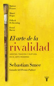 Portada de El arte de la Rivalidad : amistad, traición y ruptura en el arte contemporáneo