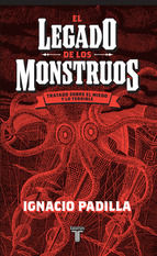 Portada de El legado de los monstruos. Tratado sobre el miedo y lo terrible (Ebook)