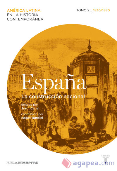 España. La construcción nacional. Tomo 2 (1830/1880)