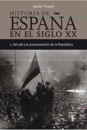 Portada de HISTORIA DE ESPAÑA 1, SIGLO XX DEL 98 A LA PROCLAMACION DE LA REPUBLICA