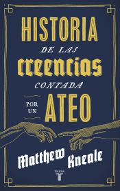 Portada de Historia de las creencias contada por un ateo