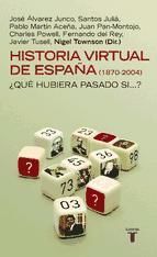 Portada de Historia virtual de España (1870-2004) (Ebook)