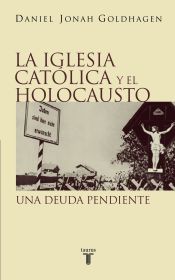 Portada de LA IGLESIA CATOLICA Y EL HOLOCAUSTO