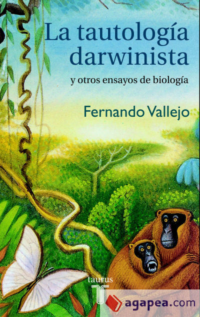 LA TAUTOLOGIA DARWINISTA Y OTROS ENSAYOS DE BIOLOGIA