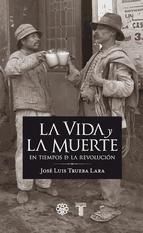 Portada de La vida y la muerte en los tiempos de la revolución (Ebook)