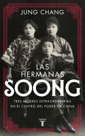 Portada de Las hermanas Soong: Tres mujeres extraordinarias en el centro del poder en China