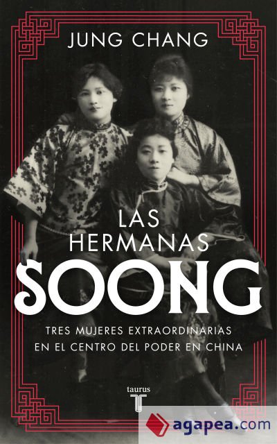 Las hermanas Soong: Tres mujeres extraordinarias en el centro del poder en China