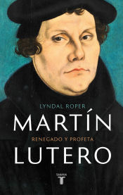 Portada de Martín Lutero: Renegado y profeta