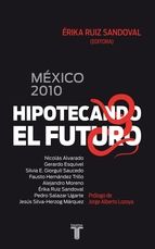 Portada de México 2010. Hipotecando el futuro (Ebook)