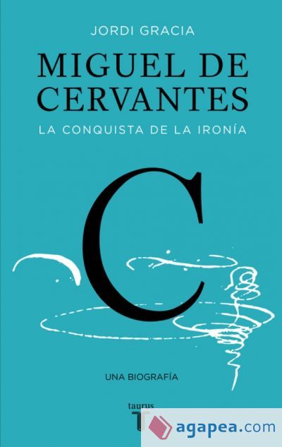 Miguel de Cervantes Miguel de Cervantes