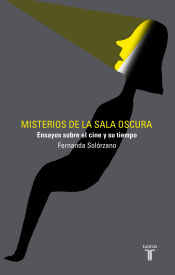 Portada de Misterios de la sala oscura: Ensayos sobre el cine y su tiempo