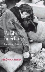 Portada de PALABRAS HUERFANAS. LOS NIÑOS Y LA GUERRA CIVIL